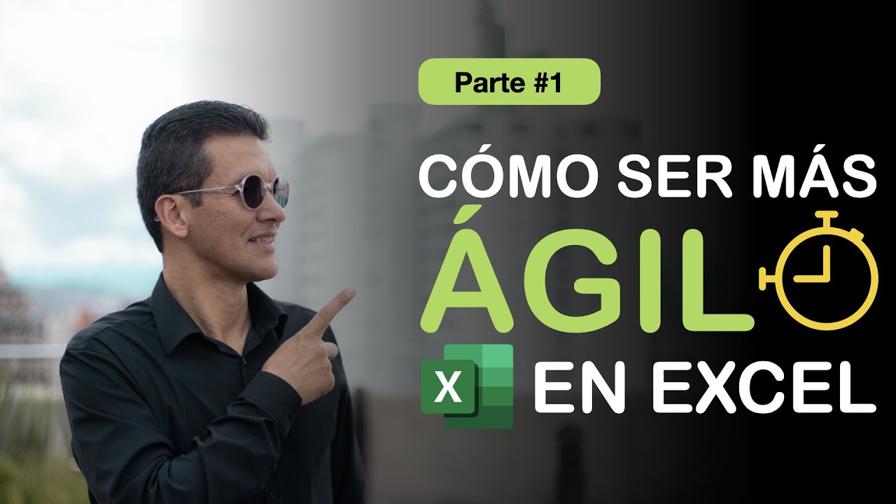 ¿Cómo ser más ágil con Excel?