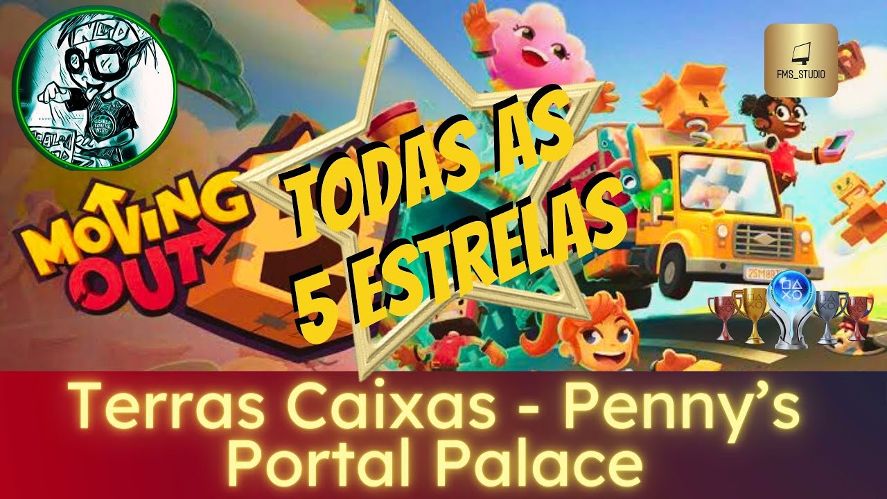 Moving Out 2 | Todas as 5 Estrelas | Terras Caixas - Penny’s Portal Palace