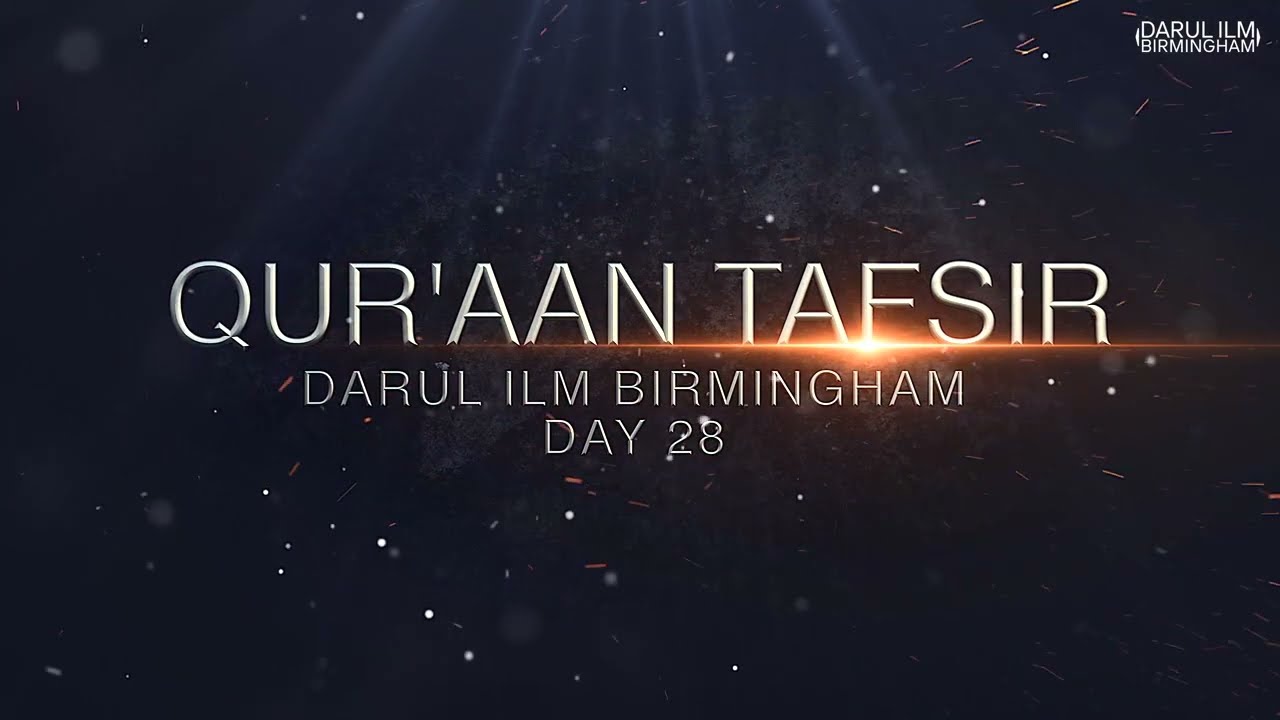 Ramadan Tafsir 2026 | Day 28 | Mufti Mohammed Tosir Miah | Darul Ilm Birmingham