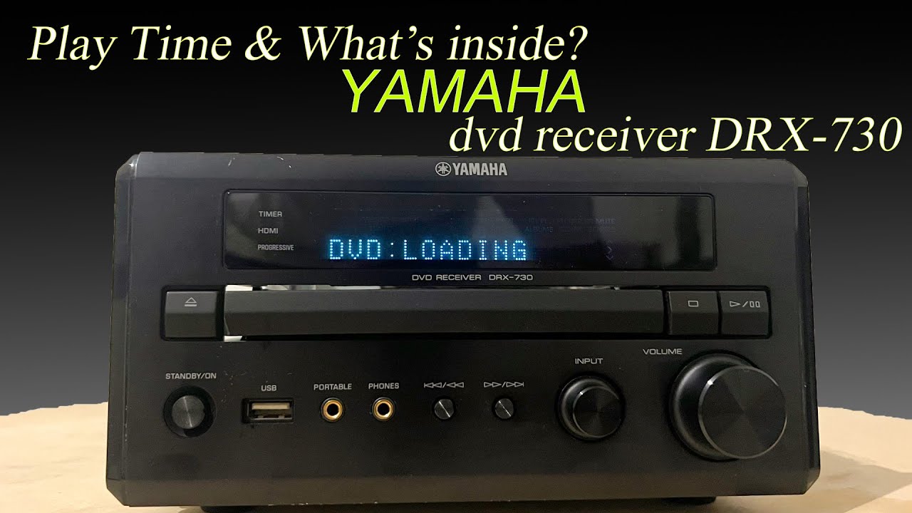 Yamaha DVD Receiver DRX-730 - Play Time & What's inside?