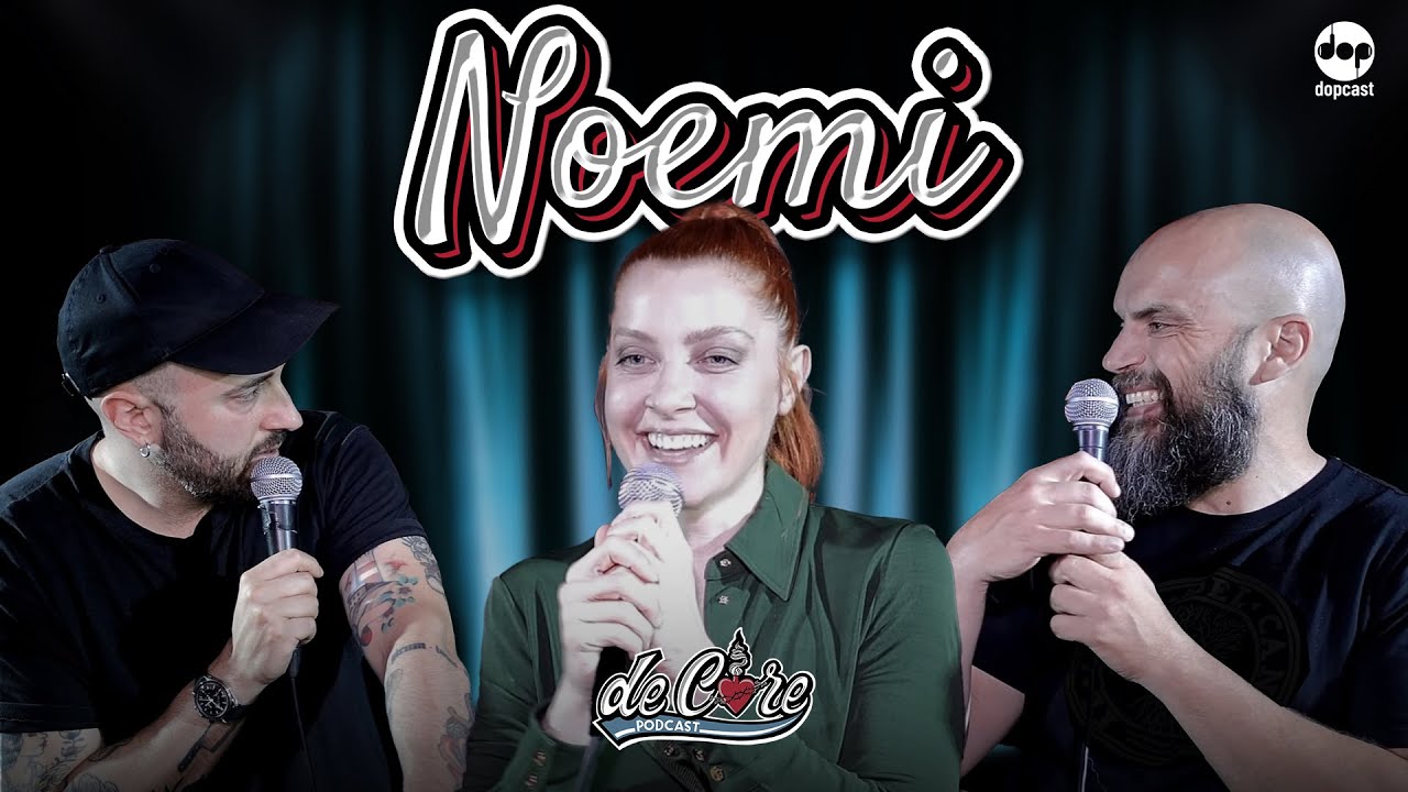 Noemi a De Core Podcast - Ep 48