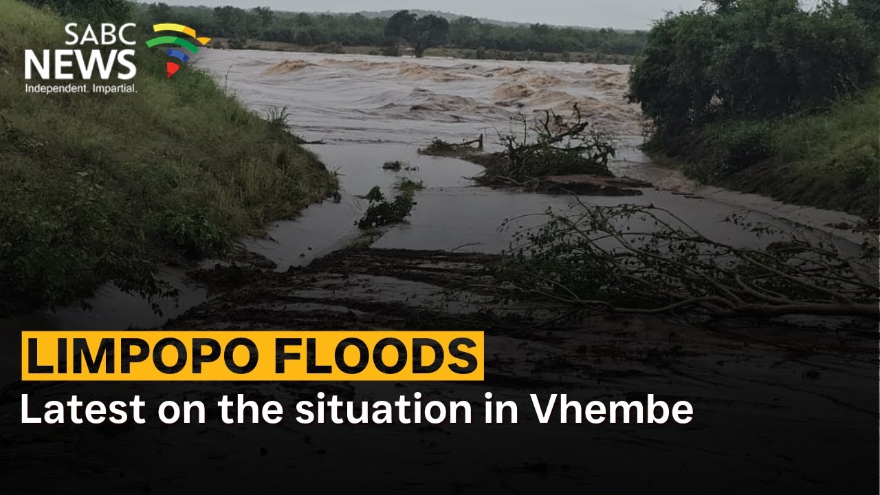 Limpopo floods | Latest on the situation in Vhembe