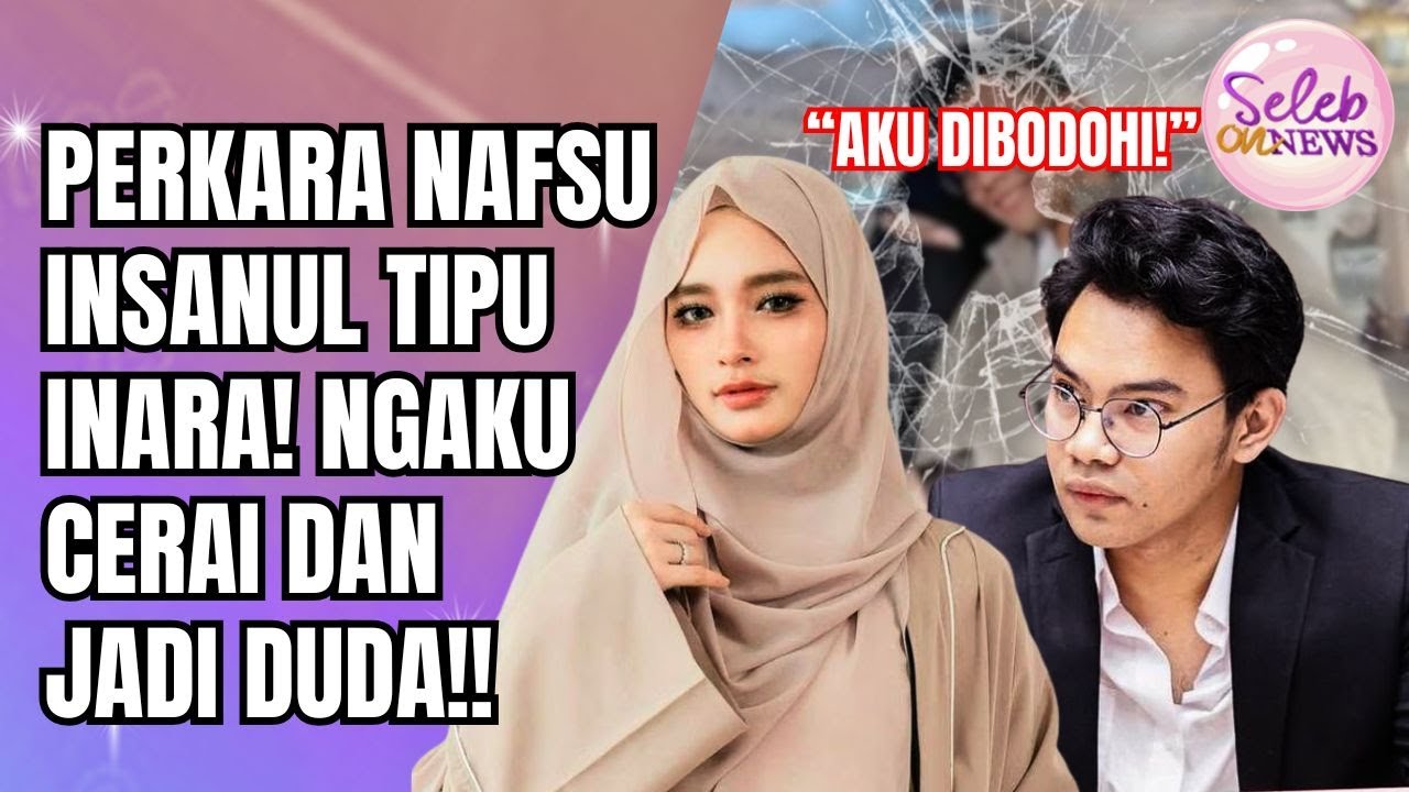 JUAL JANJI MANIS! INSANUL BOHONGI INARA RUSLI, NGAKU SUDAH CERAIKAN WARDATINA?! - SELEB ON NEWS