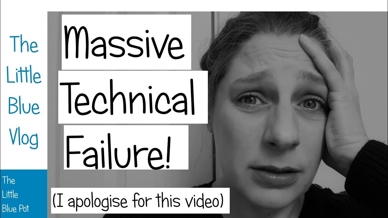 The Little Blue Vlog - Technology has failed me!