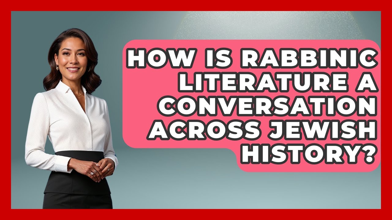How Is Rabbinic Literature A Conversation Across Jewish History? - Jewish Teens Daily