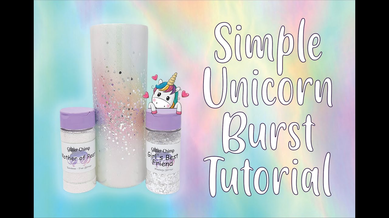 Simple Glitter Unicorn Burst Tutorial
