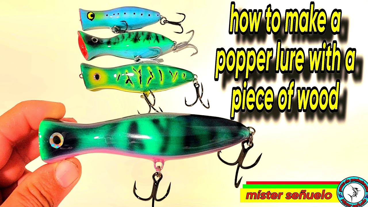 how to make a popper lure With a piece of wood.