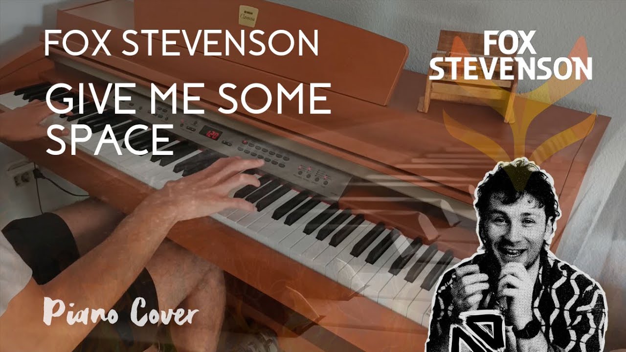 Fox Stevenson - Give Me Some Space [Piano Cover]