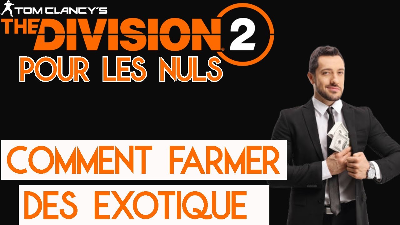 Division 2 Pour Les Nul : Comment Looter Des Exotiques ?