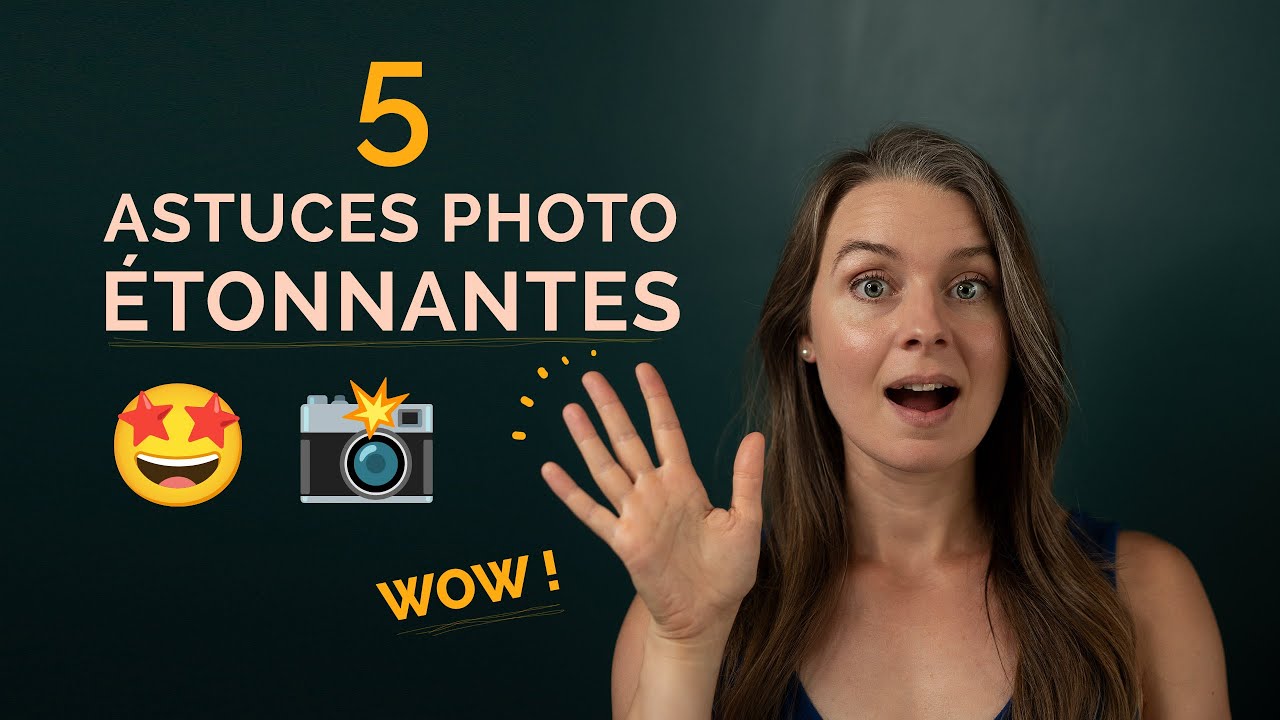 5 astuces de photographie ÉTONNANTES pour des photos ÉPOUSTOUFLANTES !