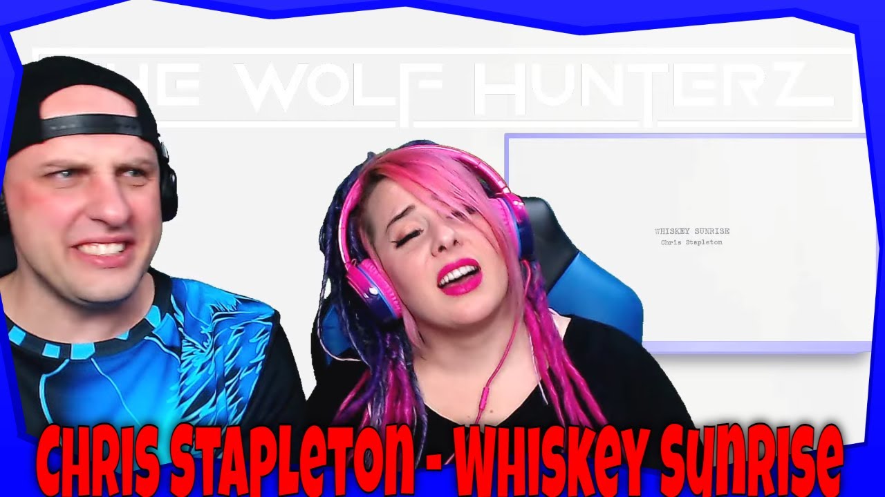 Chris Stapleton - Whiskey Sunrise (Official Audio) THE WOLF HUNTERZ Reactions