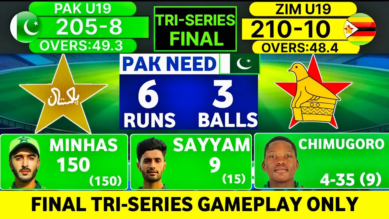 6 Needed off Last 3 Balls | TRI-SERIES FINAL |PAK U19 vs ZIM U19 | Heart Stopper | Gameplay