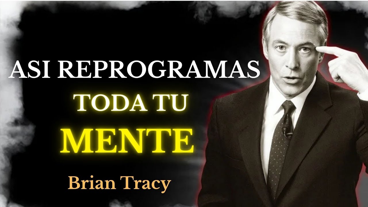 Reprograma Tu SUBCONSCIENTE Para El ÉXITO 🧠| Brian Tracy