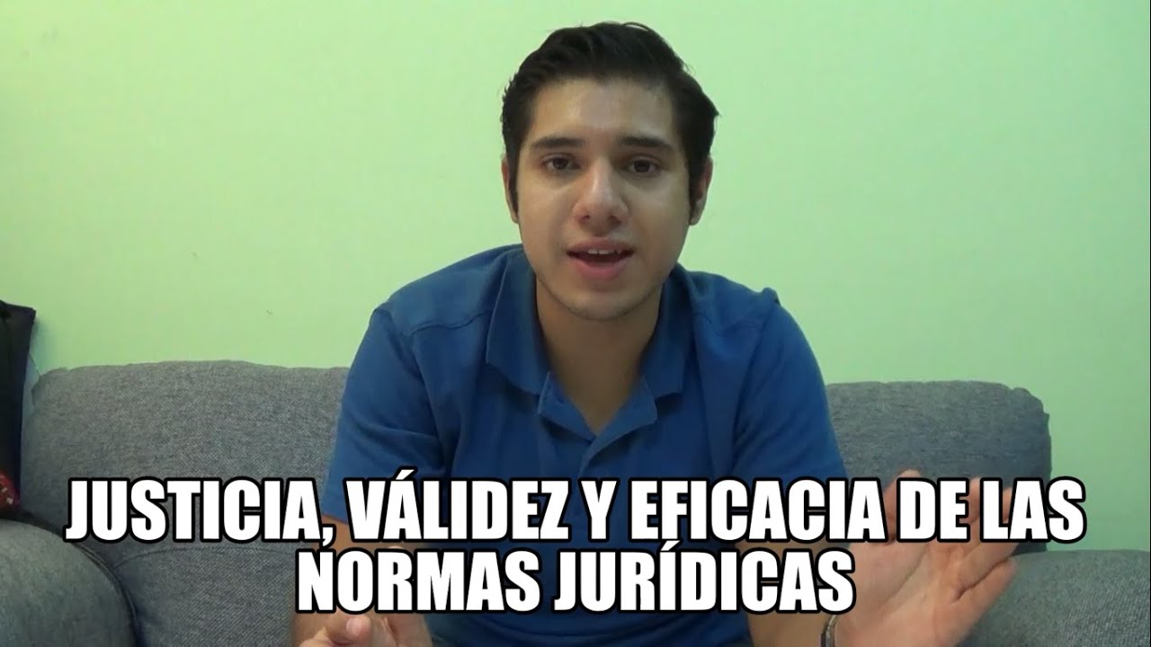 Justicia válidez y eficacia de las normas jurídicas