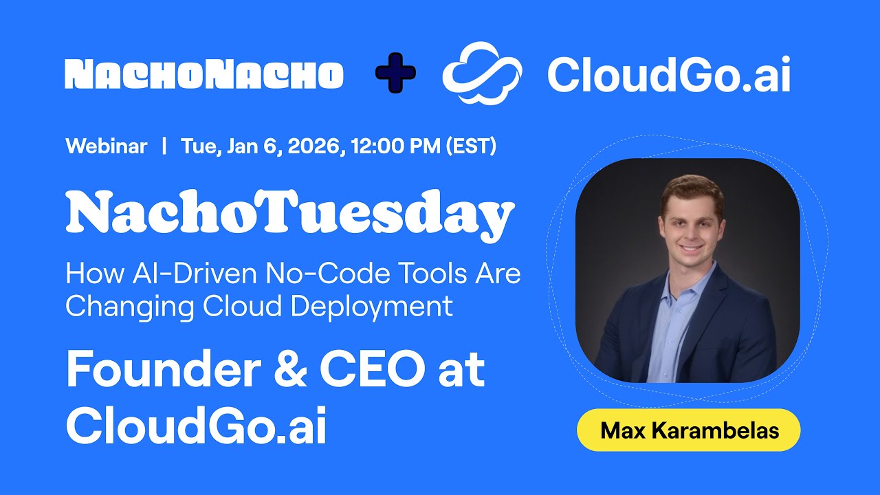 NachoTuesday: How AI-Driven No-Code Tools Are Changing Cloud Deployment (Ft. Max Karambelas)