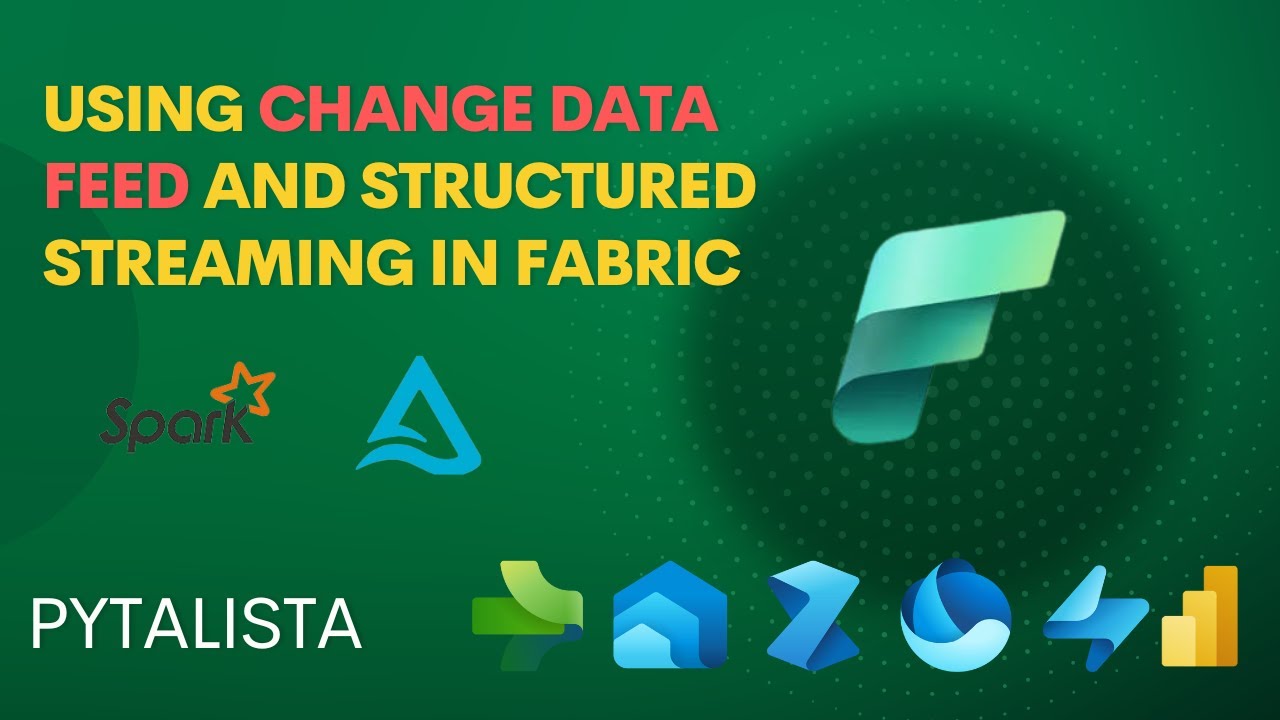 Using Change Data Feed and Structured Streaming in Fabric [PySpark]