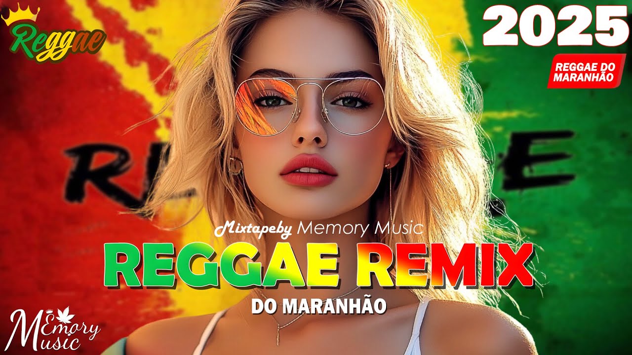 SEQUÊNCIA REGGAE REMIX INTERNACIONAL 2025 🔥 AS MELHORES DO REGGAE DO MARANHÃO 🔥 REGGAE REMIX 2025