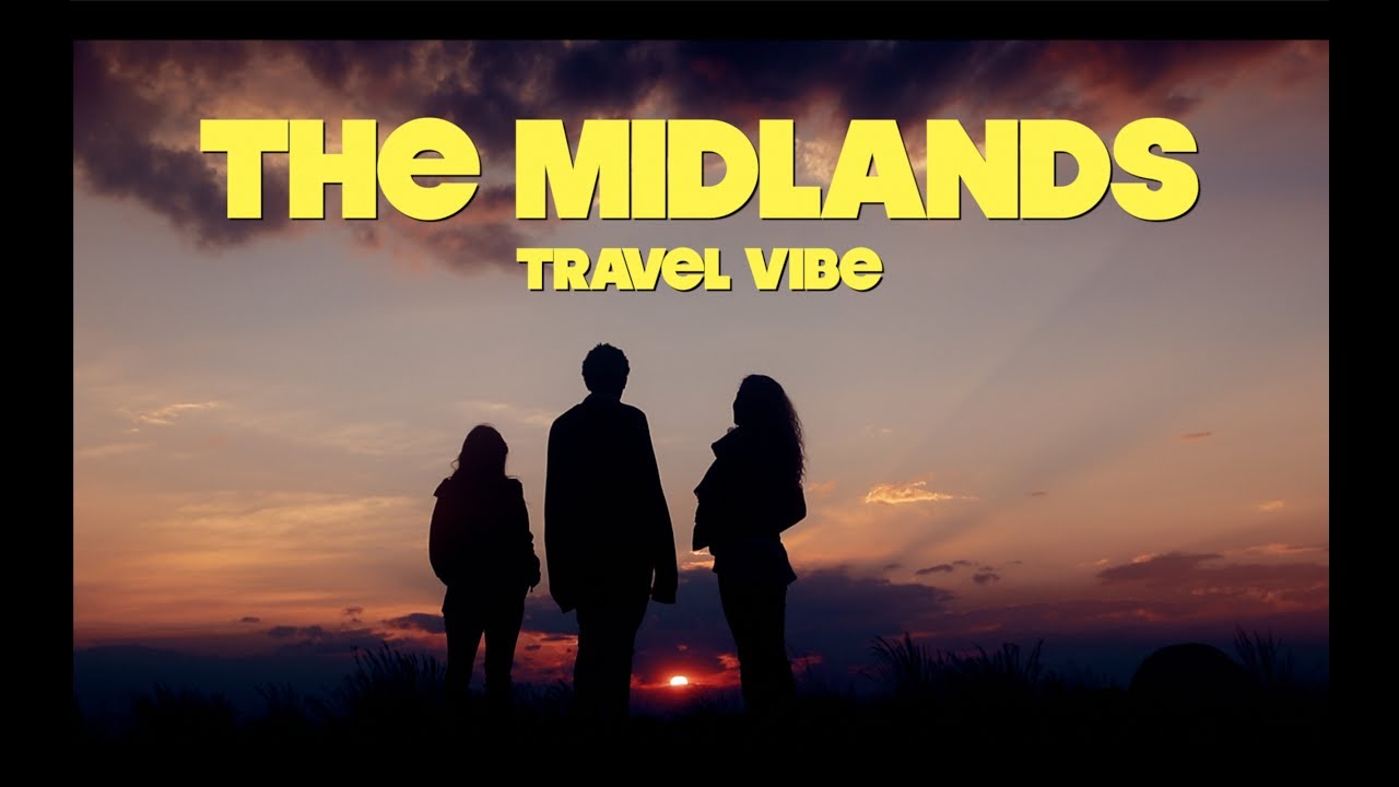 The Midlands - Travel Vibe Ep.2
