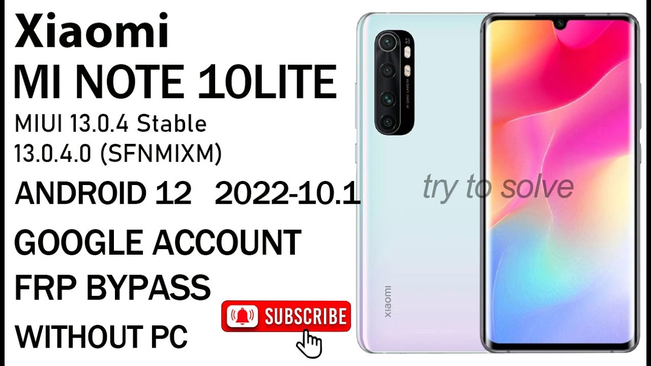 MI NOTE 10 LITE FRP BYPASS | MIUI 13.0.4 ANDROID 12 GOOGLE ACCOUNT FRP BYPASS.