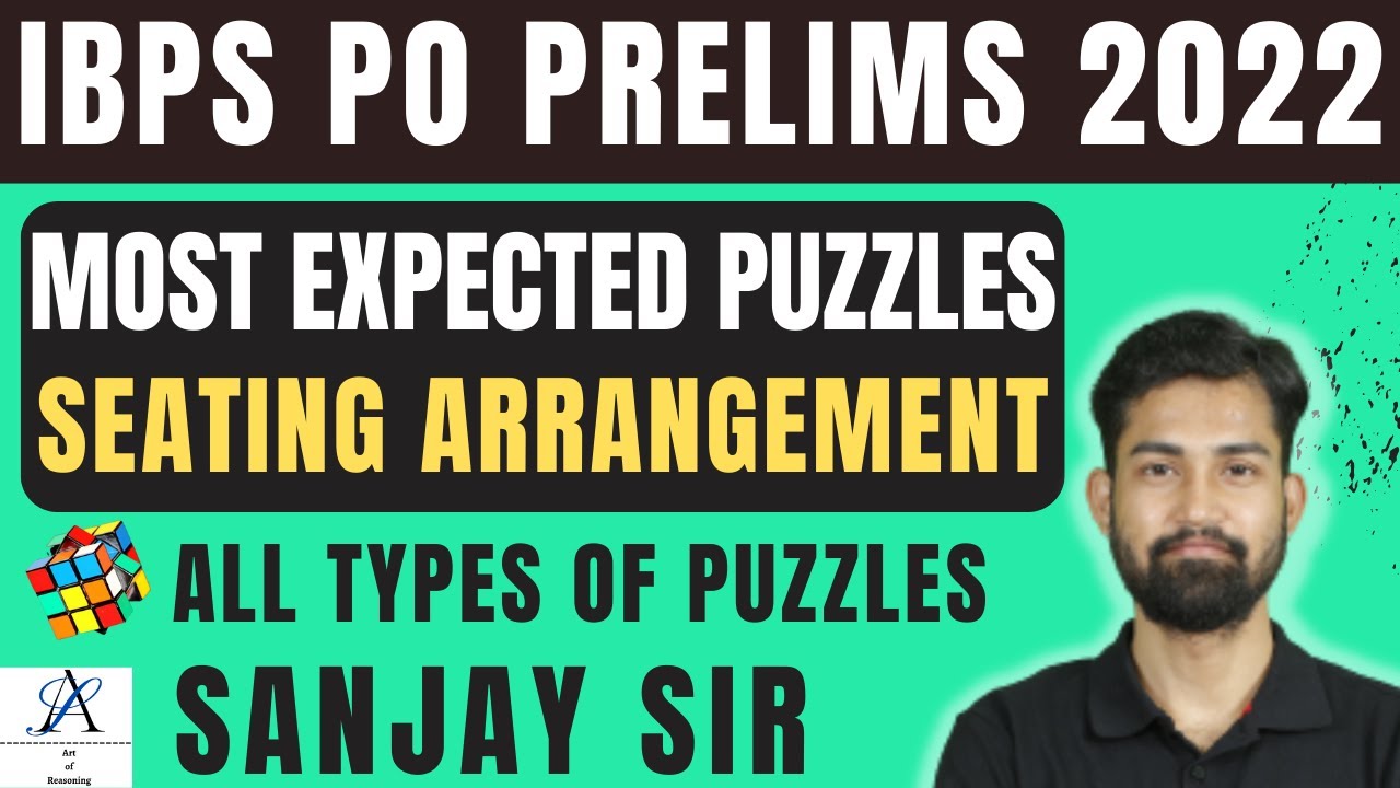 IBPS PO PRELIMS 2022 | Expected Puzzles and Seating Arrangement | Sanjay Sir | Art of Reasoning