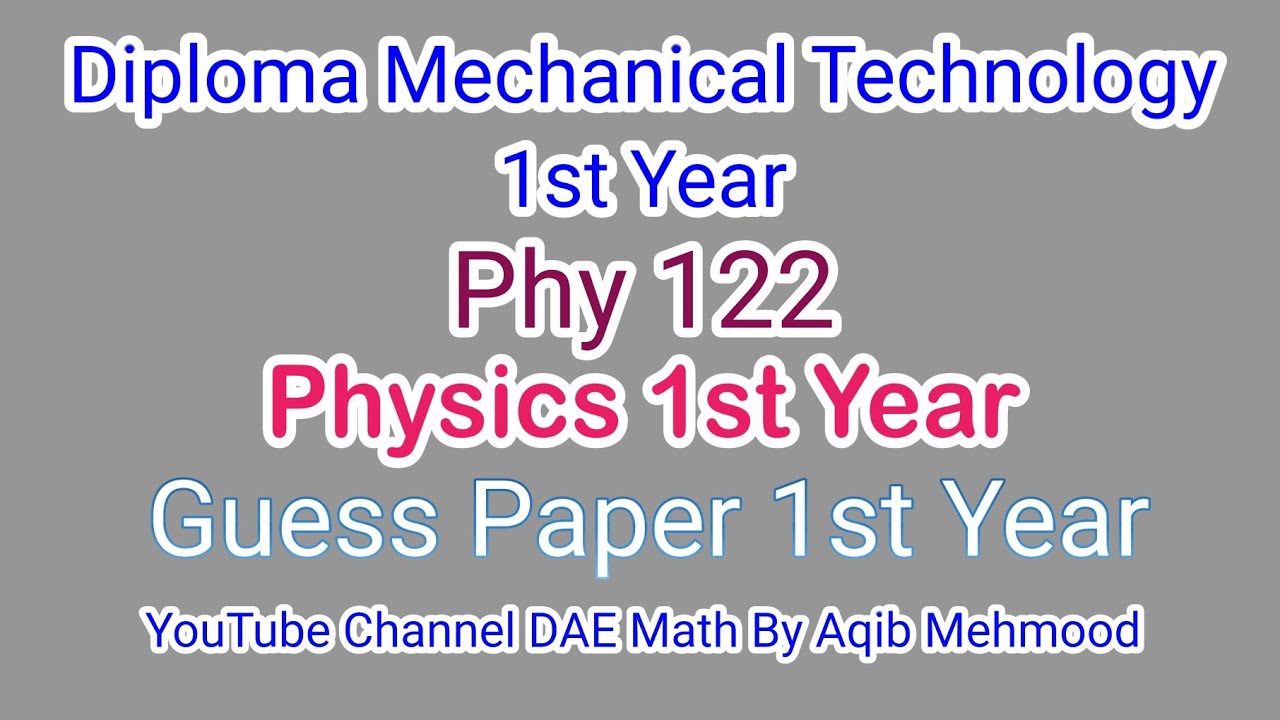 phy 122 || 1st year physics important guess question diploma || mechanical technology physics 1st