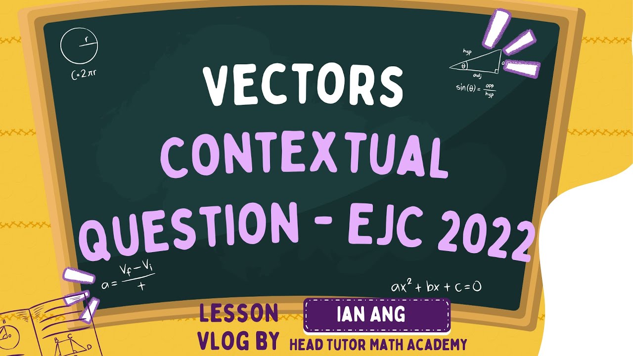 Vectors Contextual Problems | H2 Math Tuition | JC Math Tuition | Math Academy