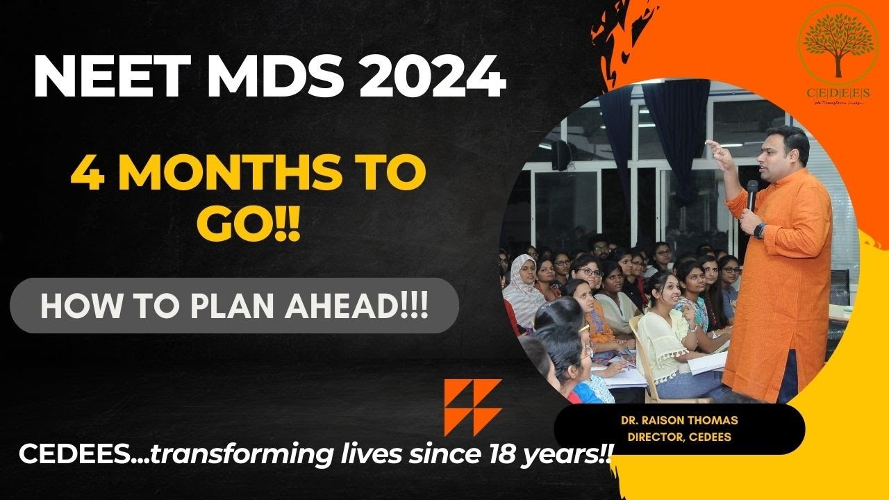 Cracking NEET MDS - JUST 4 months to go!! How do we plan?