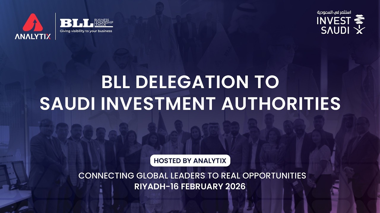 BLL Delegation to Saudi Investment Authorities | Hosted by Analytix