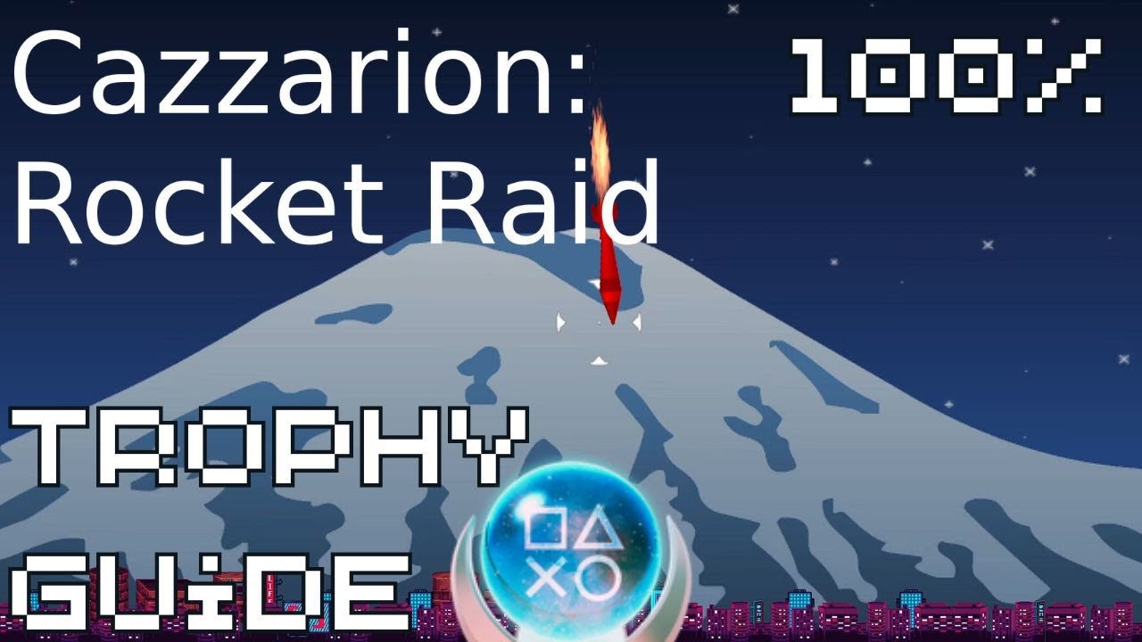 Cazzarion: Rocket Raid | Easy Cheap Fast Platinum! | 100% Trophy Guide