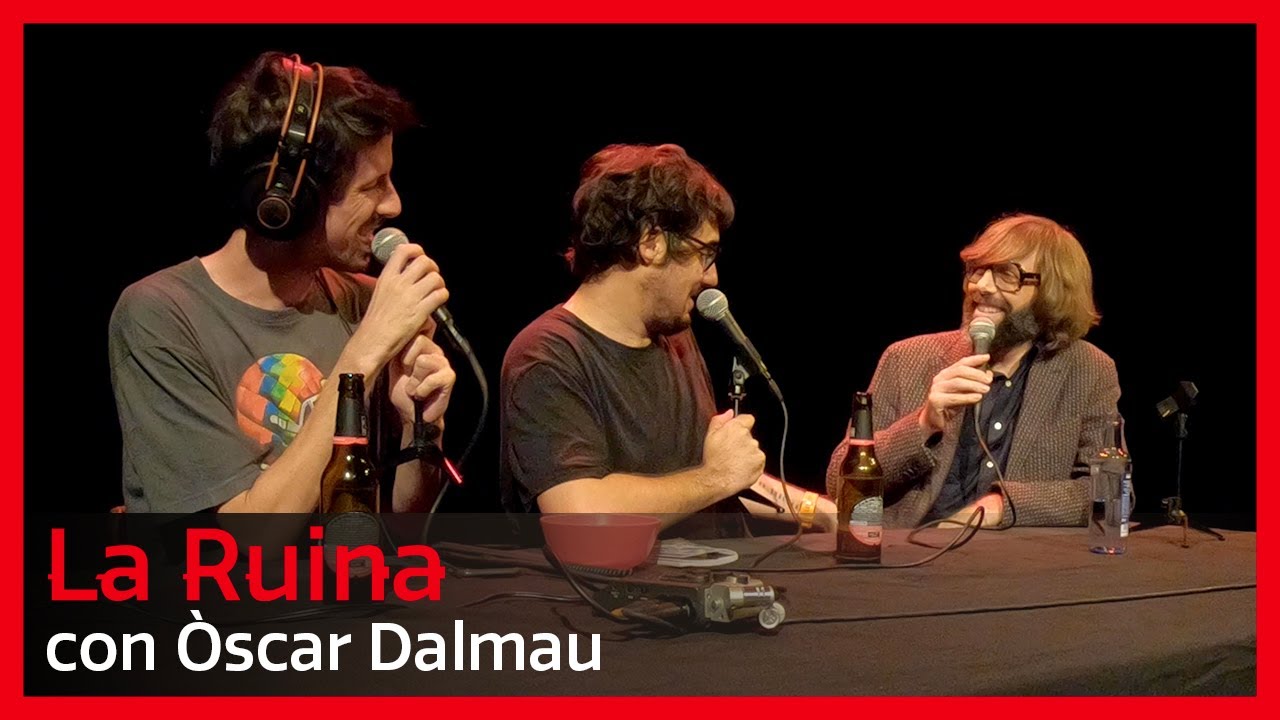 54. La Ruina (con Òscar Dalmau)