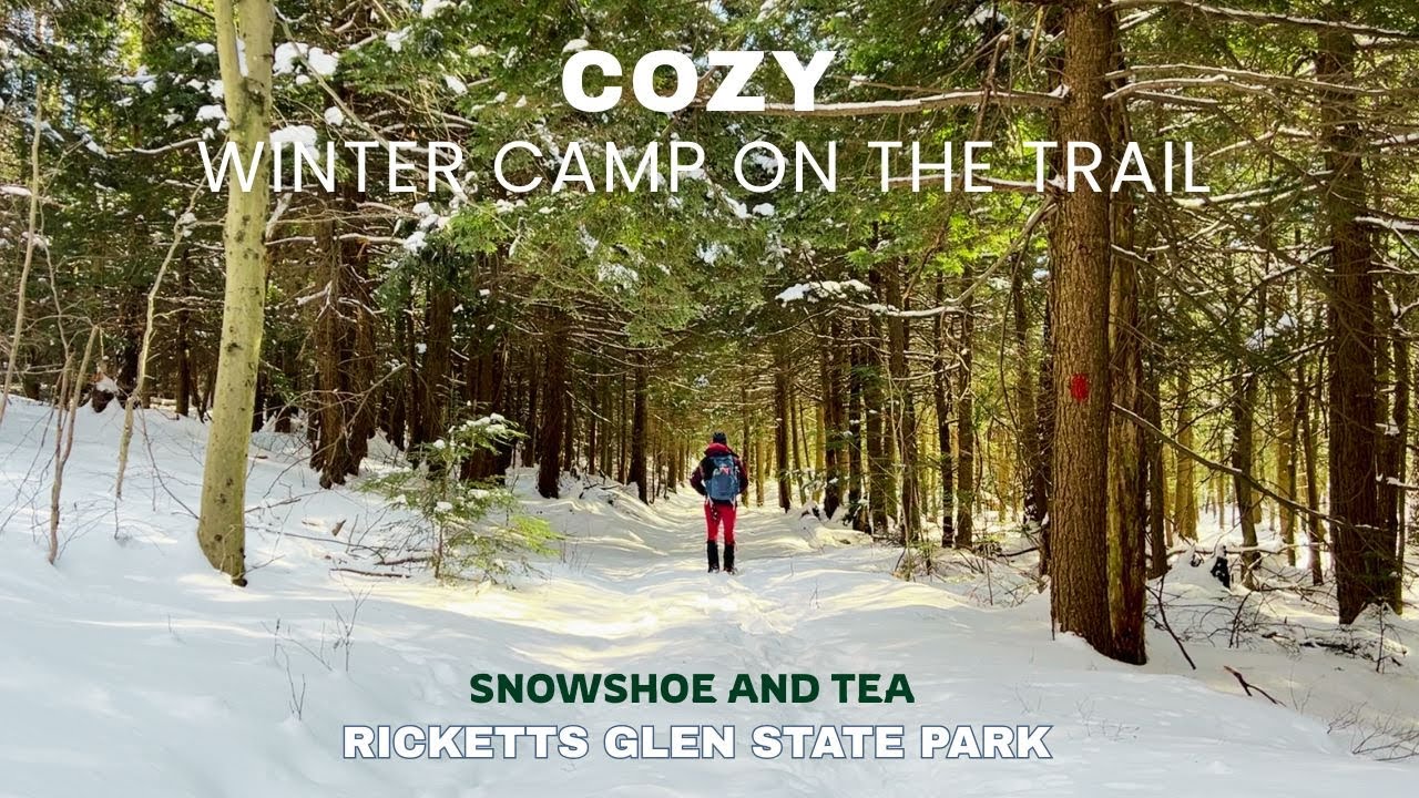 Cozy Winter Camp on the Trail - Snowshoe and Tea at Ricketts Glen State Park