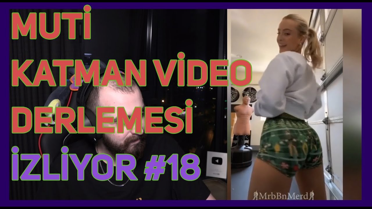 MEMREYİLDİZ KATMAN VİDEO DERLEMESİ İZLİYOR