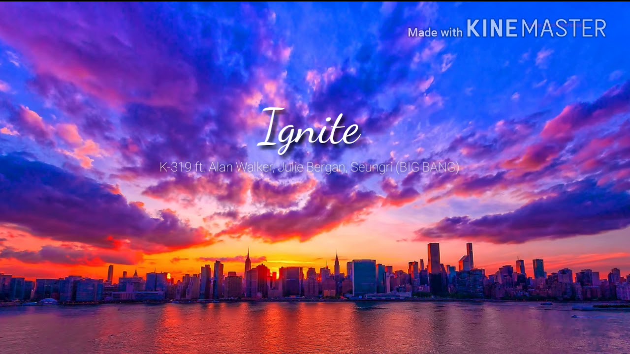 IGNITE - K319 ft. Alan Walker, Julie Bergan, Seungri (BIG BANG) / Lyrics video