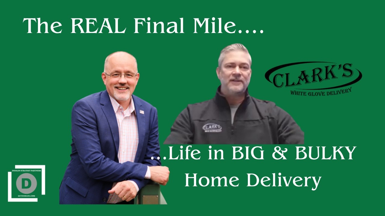 The Real Final Mile... Life in Big and Bulky Home Delivery Clark's Edition