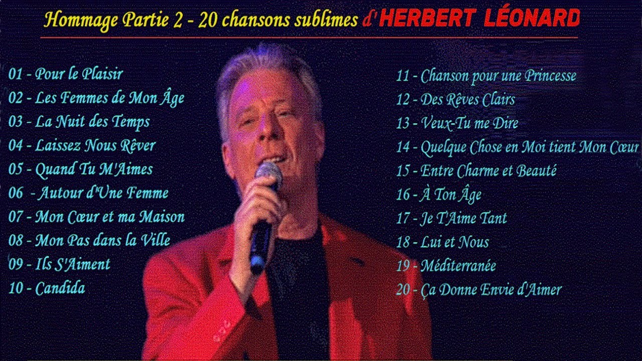 Herbert Léonard - Hommage Partie 2 - 20 chansons sublimes. Likez et partagez un maximum.