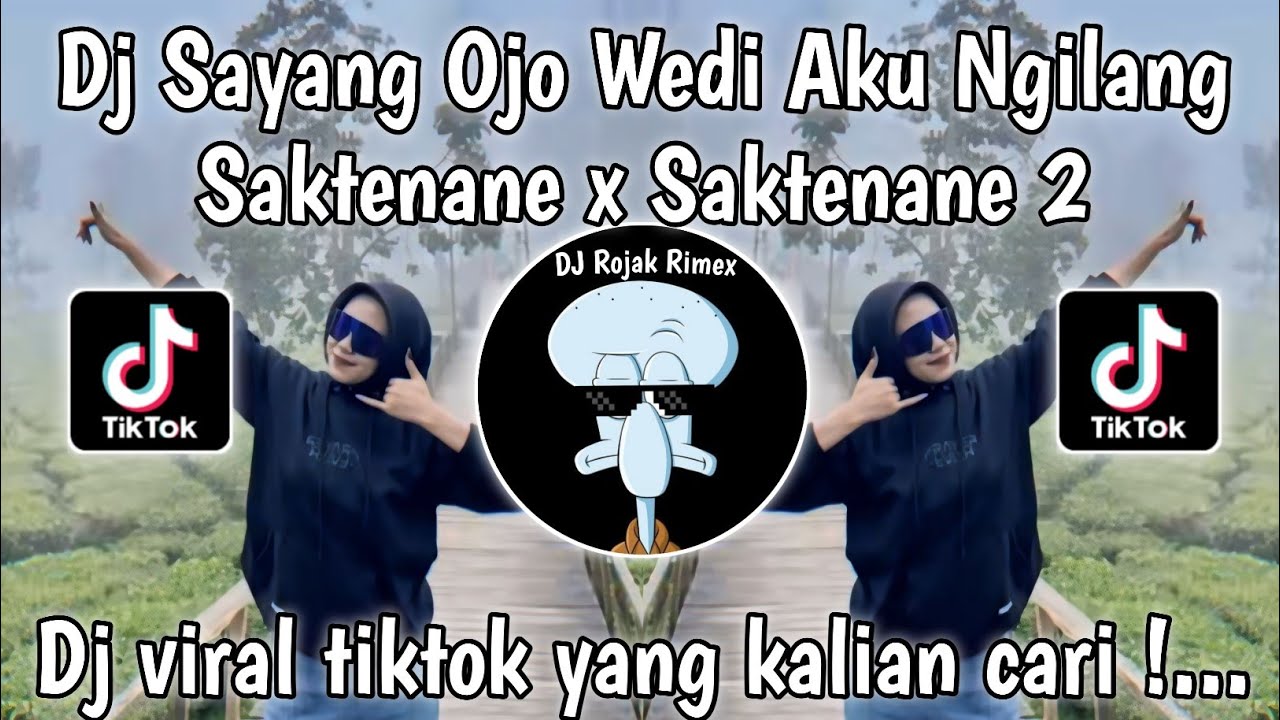 DJ SAYANG OJO WEDI AKU NGILANG | DJ SAKTENANE X SAKTENANE 2 AMRI FVNKY VIRAL TIKTOK TERBARU 2024