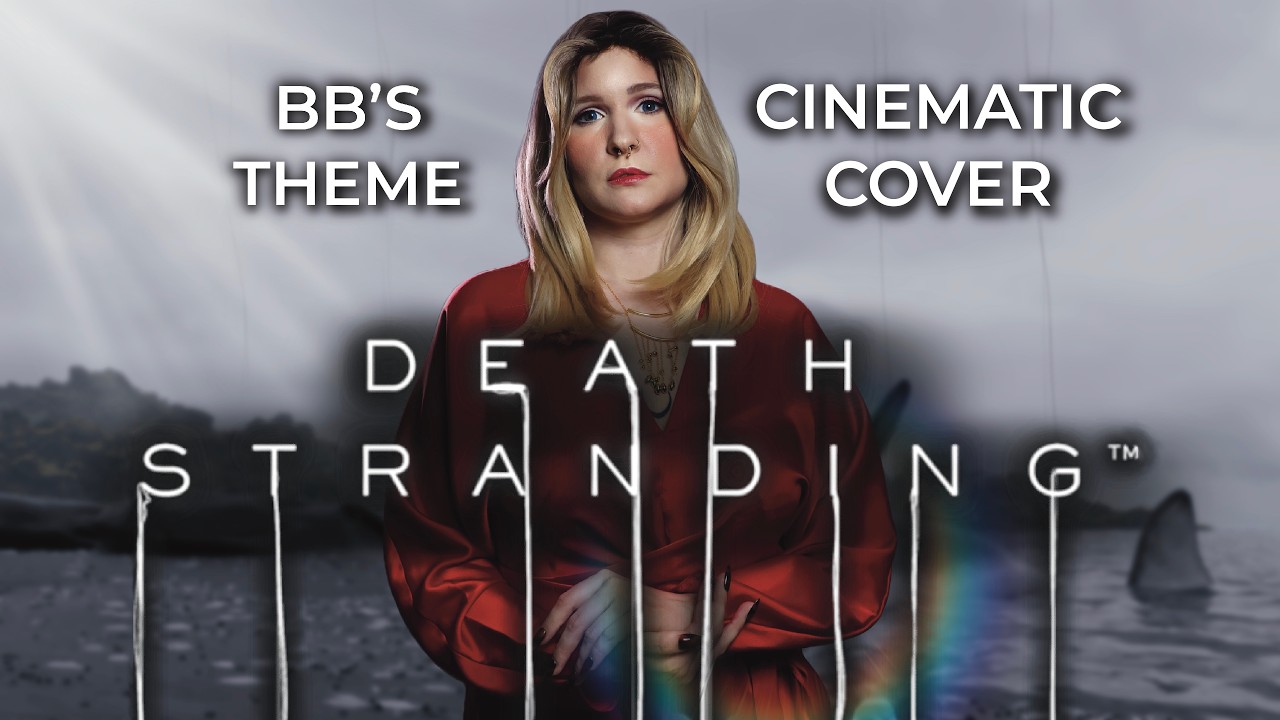 BB&rsquo;s Theme (Death Stranding) - Cinematic vocal cover