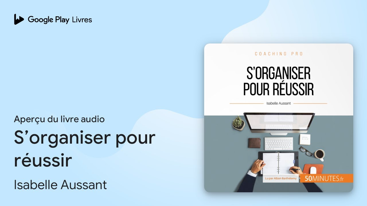 S&rsquo;organiser pour r&eacute;ussir de Isabelle Aussant &middot; Extrait du livre&nbsp;audio