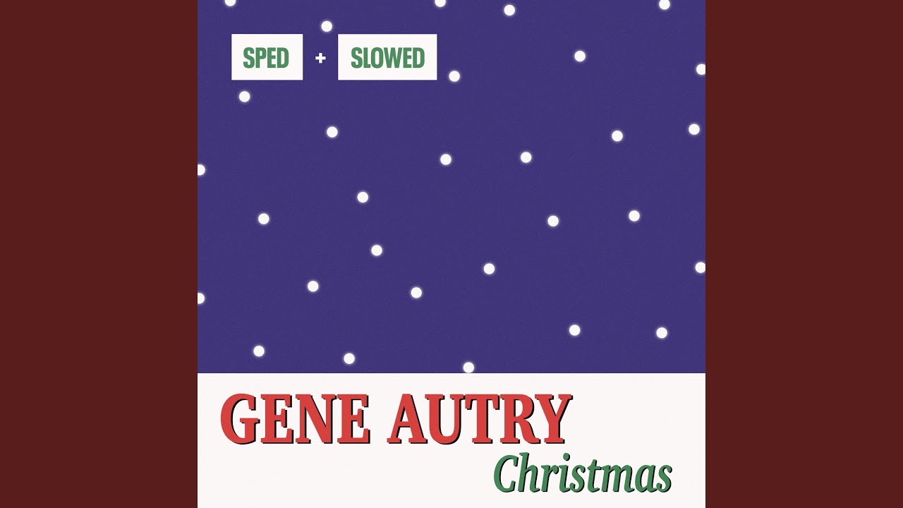 Here Comes Santa Claus (Right Down Santa Claus Lane) (Slowed & Reverb)