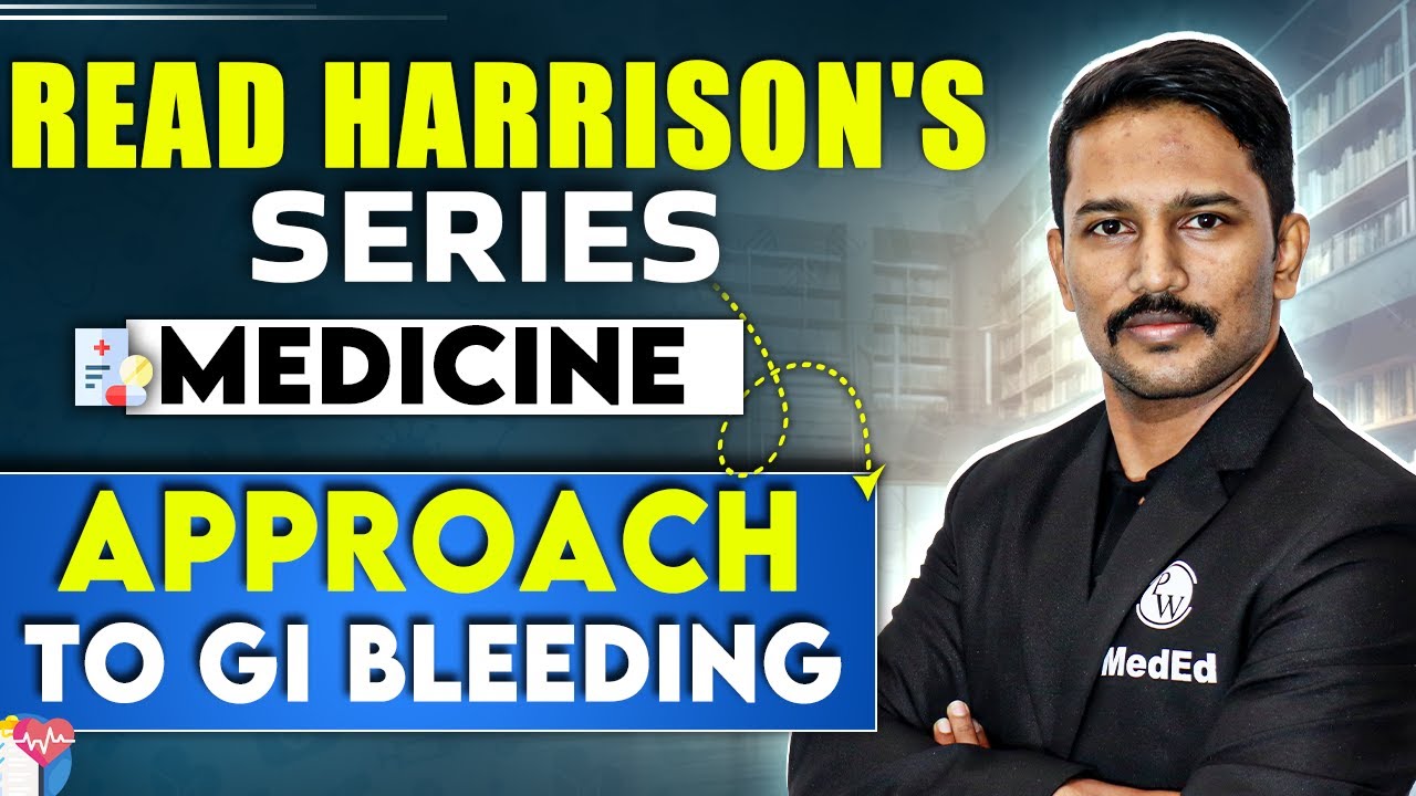 Medicine: Approach to GI Bleeding | 4th Year MBBS | Dr. Santosh | Read Harrison's Series