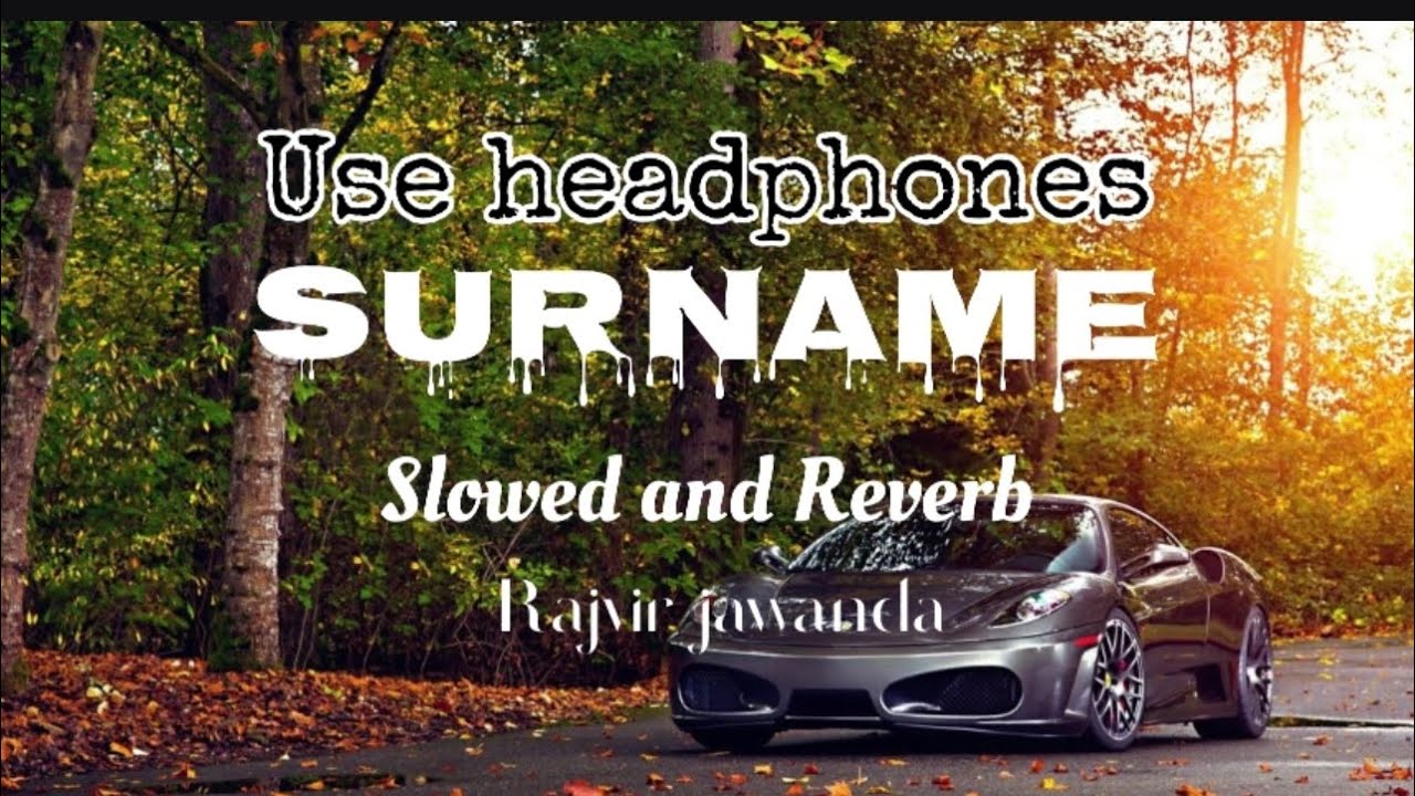 Surname | New Punjabi Song 2024 | rajvir jawanda | love song | slowed and reverb | music | mp3 |