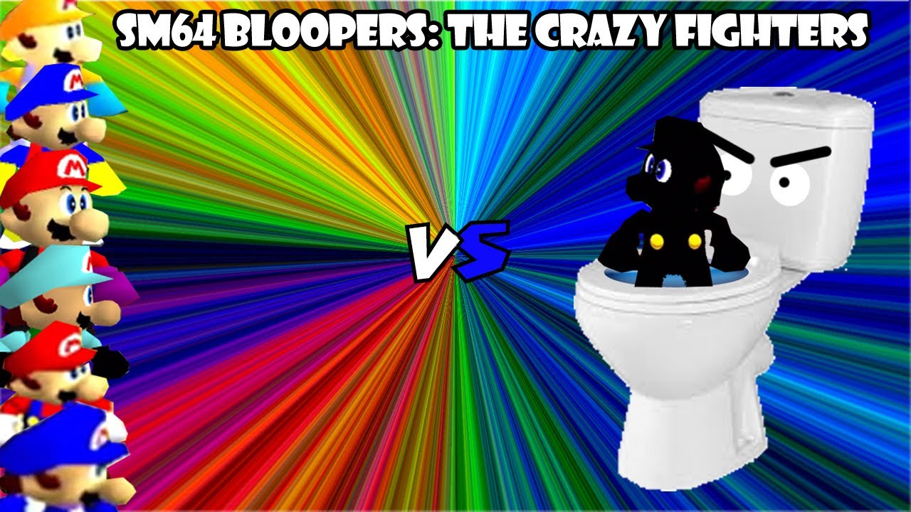 super mario 64 bloopers: The crazy fighters