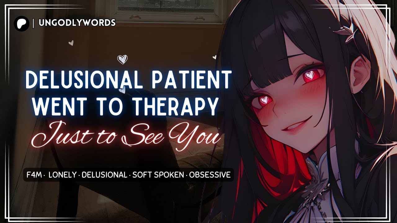 [ASMR][F4M] Delusional Patient Went to Therapy Just to See You [OBSESSIVE][MANIPULATIVE]