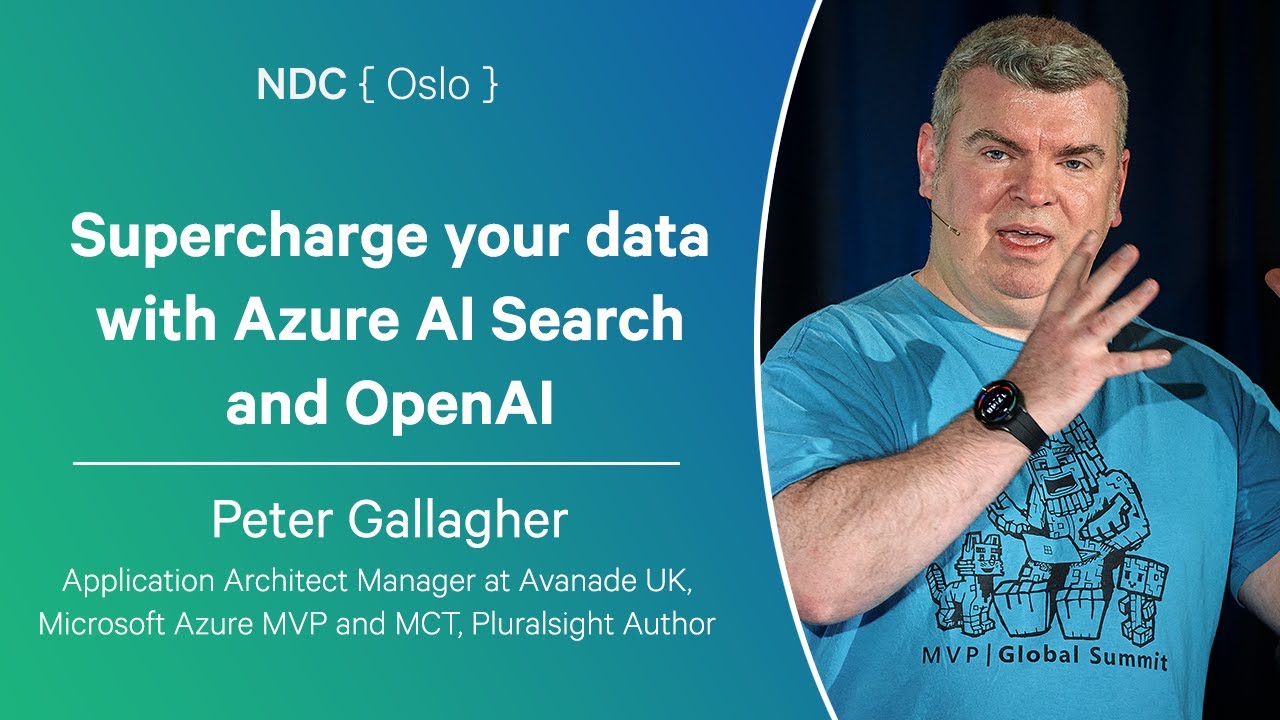 Supercharge your data with Azure AI Search and OpenAI - Peter Gallagher - NDC Oslo 2025