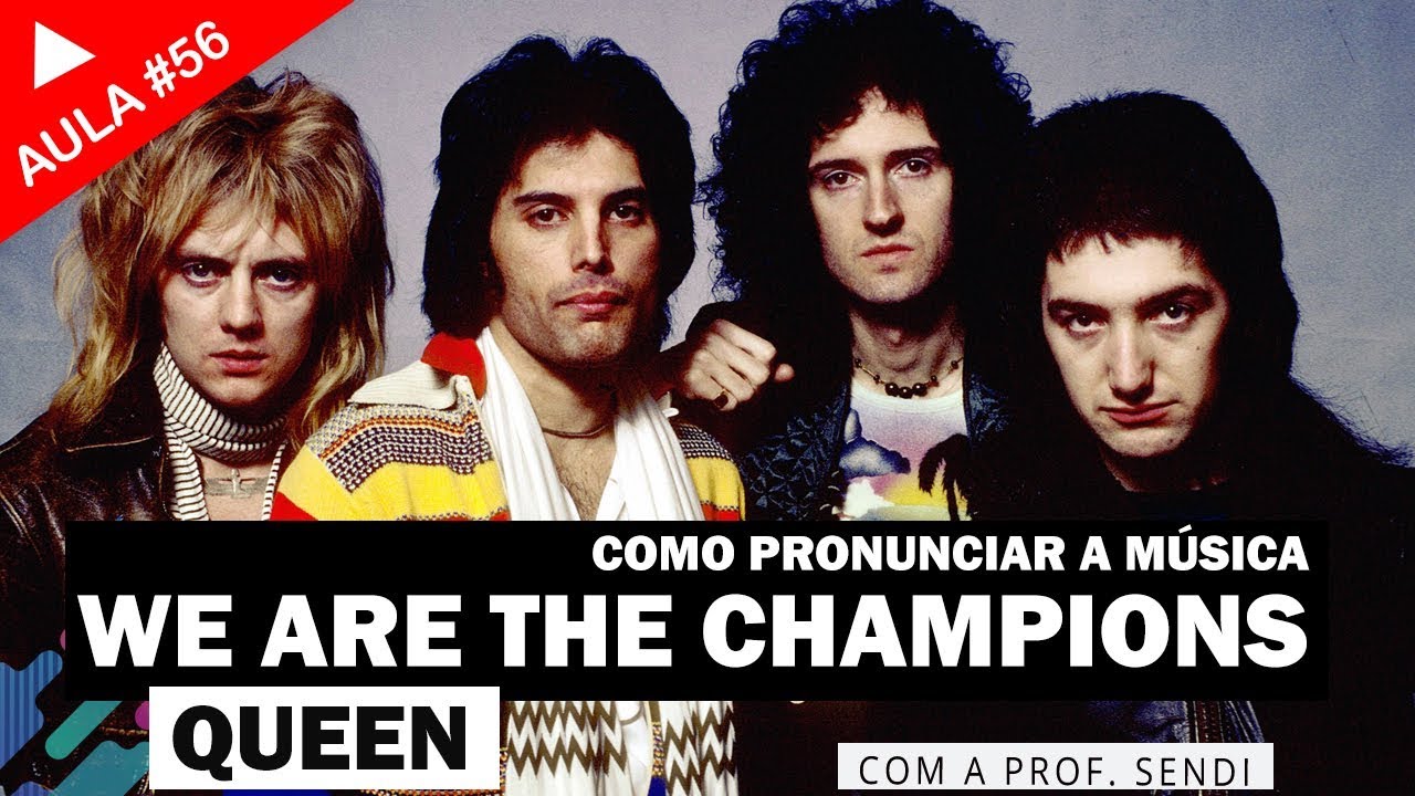 We Are the Champions - Queen (Aula #56)