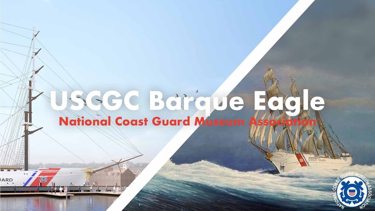 Barque Eagle and the National Coast Guard Museum