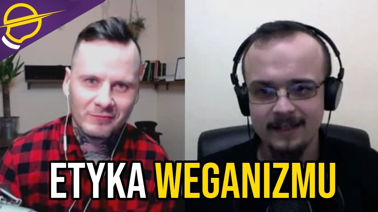 Czy weganizm jest etyczny? - Everyday Hero na Wojnie Idei