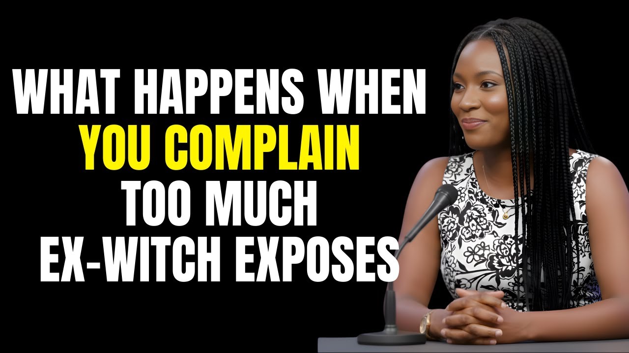 Ex-Witch Exposes: What Happens When You Complain About Your Problems Too Much