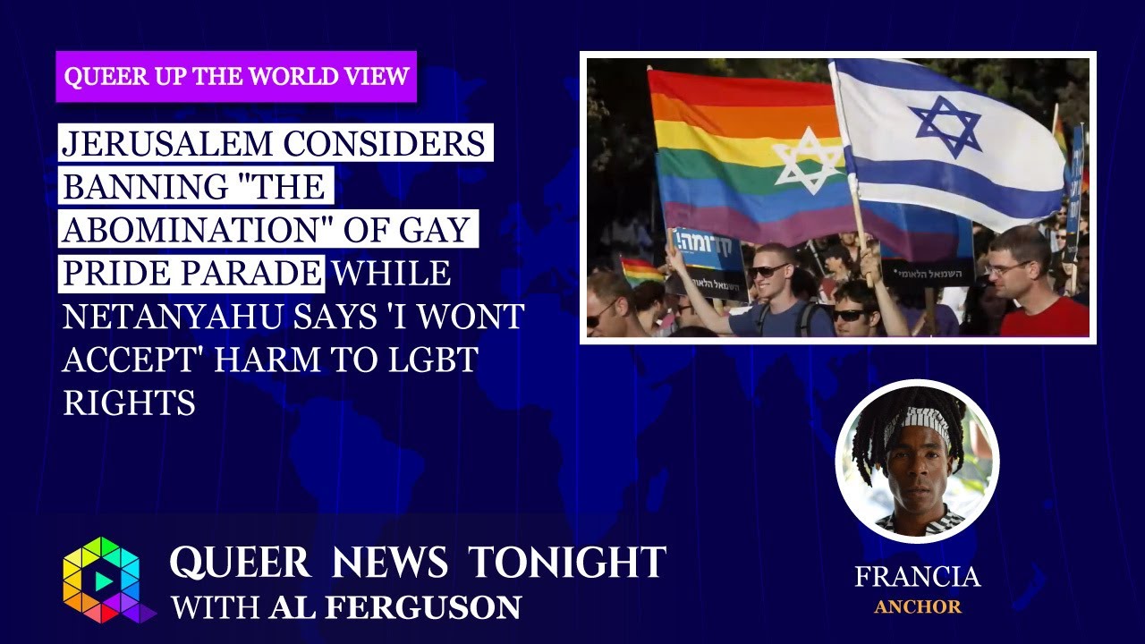 Jerusalem Considers Banning The Abomination Of Gay Pride Parade While Netanyahu Says 'I wont Accept'