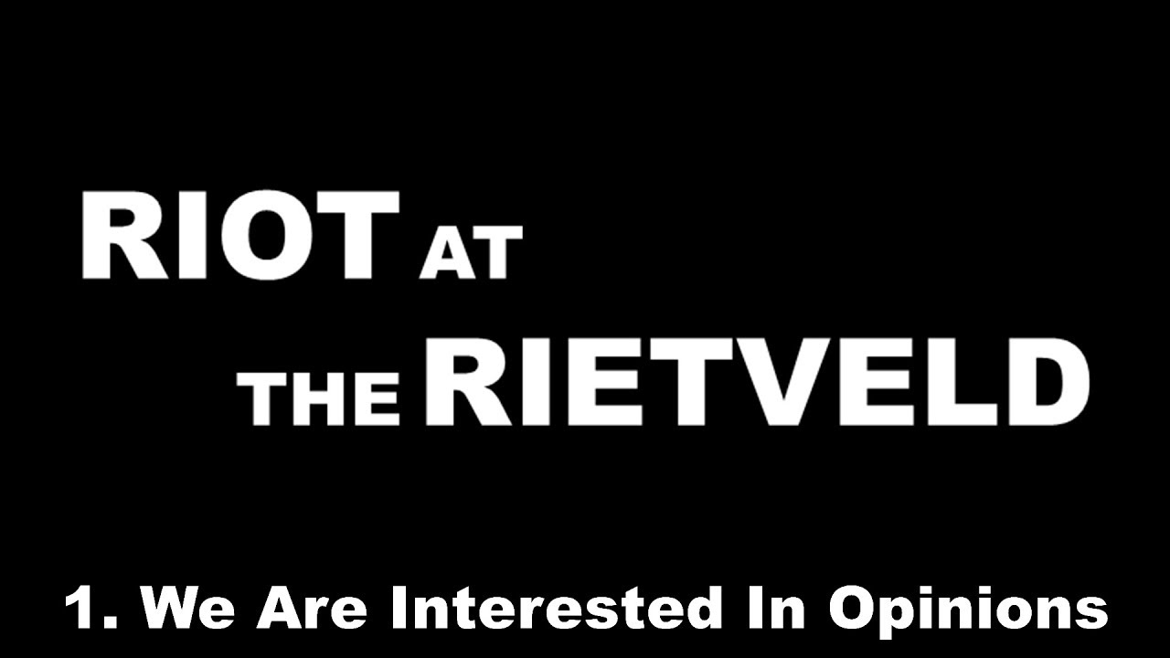 RIOT at the RIETVELD Amsterdam 1: We Are Interested In Opinions
